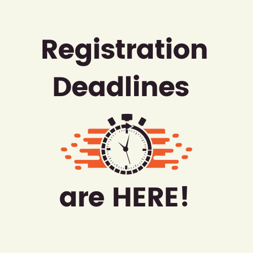 Logo with a clock and text that reads "Registration Deadlines are here!"